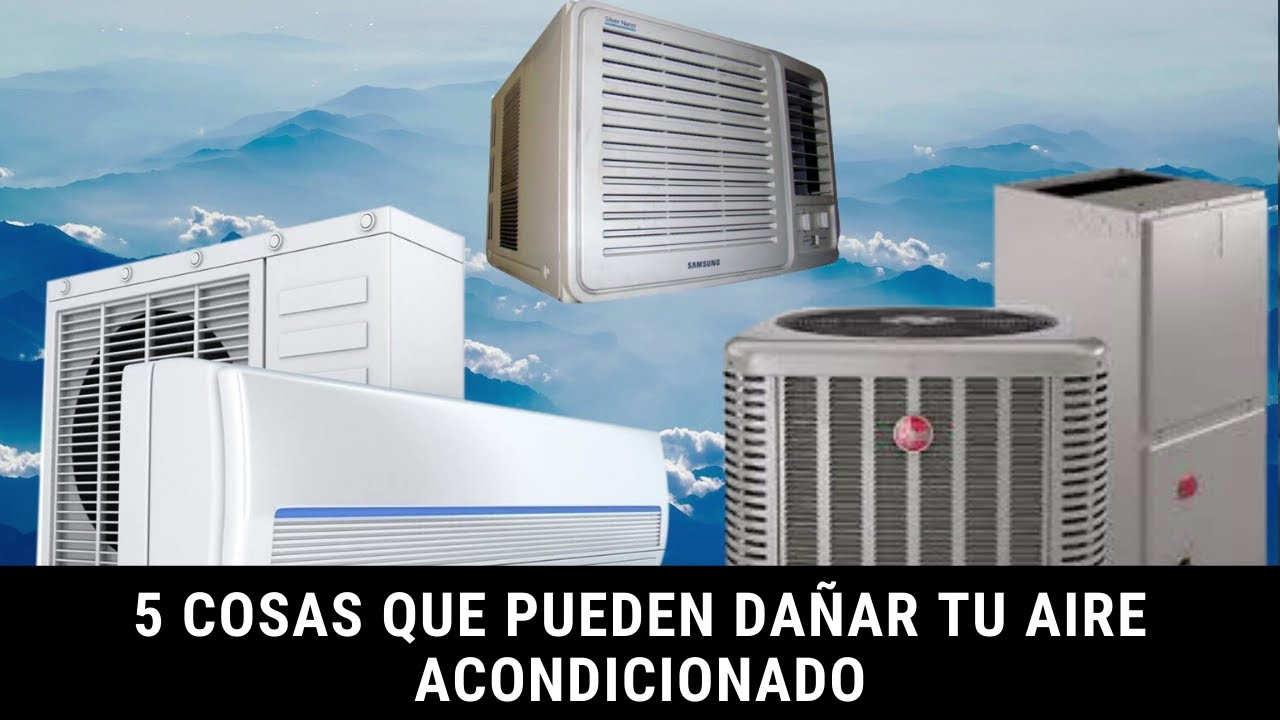 ¿Cómo se puede dañar un aire acondicionado?